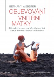 Objevování vnitřní matky | WEBSTER, Bethany