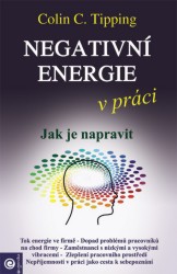 Negativní energie v práci | TIPPING, Colin C.