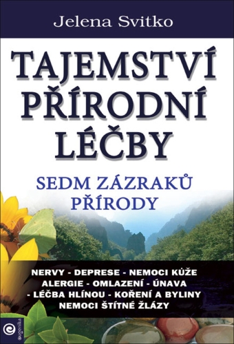 Tajemství přírodní léčby - Sedm zázraků přírody