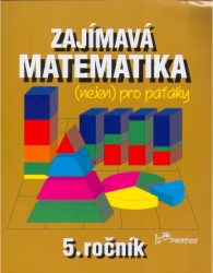 Zajímavá matematika (nejen) pro páťáky | MOLNÁR, Josef, MIKULENKOVÁ, Hana