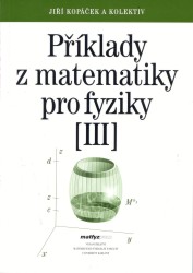 Příklady z matematiky pro fyziky III | KOPÁČEK, Jiří