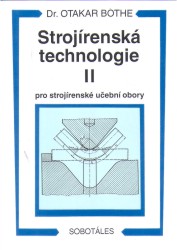 Strojírenská technologie II | BOTHE, Otakar