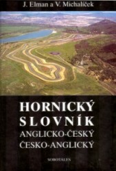 Anglicko-český a česko-anglický hornický slovník | MICHALÍČEK, Václav, ELMAN, Jiří