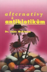 Alternativy k antibiotikům | McKENNA, John