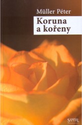 Koruna a kořeny | MÜLLER, Péter