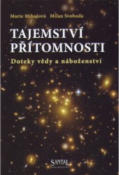 Tajemství přítomnosti | SVOBODA, Milan, MIHULOVÁ, Marie