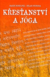 Křesťanství a jóga | SVOBODA, Milan, MIHULOVÁ, Marie