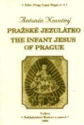 Pražské jezulátko / The Infant Jesus of Prague | NOVOTNÝ, Antonín