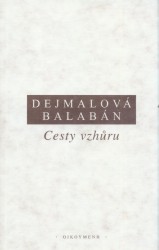 Cesty vzhůru | BALABÁN, Milan, DEJMALOVÁ, Kateřina