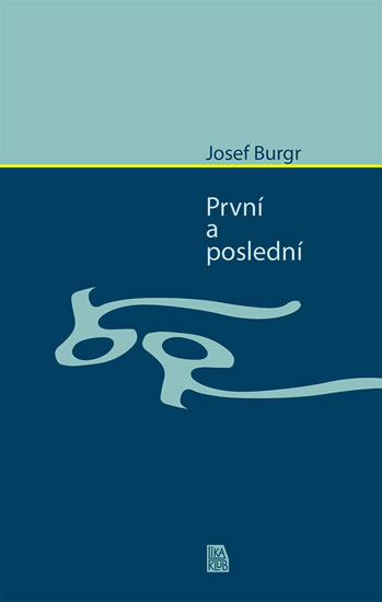 První a poslední | BUGR, Josef