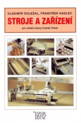 Stroje a zařízení pro učební obor Cukrář, Cukrářka | KADLEC, František, DOLEŽAL, Vladimír