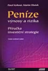 Peníze, výnosy a rizika | KOHOUT, Pavel, HLUŠEK, Martin