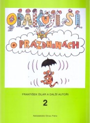 Opakuji si o prázdninách 2 | ŠILAR, František, DVOŘÁKOVÁ, Zdeňka, DANIELOVSKÁ, Věra, FRÝZEK, Miloslav