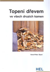 Topení dřevem ve všech druzích kamen | EBERT, Hans-Peter