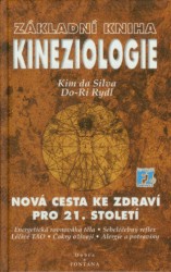 Základní kniha kineziologie - Nová cesta ke zdraví | SILVA, Kim da, RYDL, Do-Ri