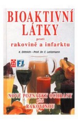 Bioaktivní látky proti rakovině a infarktu  | DITTRICH, Konrad