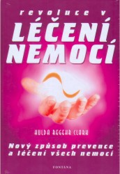 Revoluce v léčení všech nemocí | CLARKOVÁ, Hulda Rege