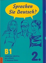 Sprechen Sie Deutsch? 2 | DUSILOVÁ, Doris, GOEDERT, Ralf, KOLOCOVÁ, Vladimíra, SCHNEIDER, Mark, VACHALOVSKÁ, Lenka, BROŽÍKOVÁ, Lucie