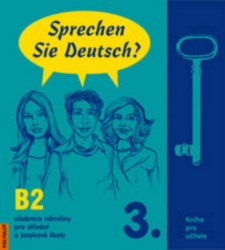 Sprechen Sie Deutsch? 3 | HAUPENTHAL, Thomas, DUSILOVÁ, Doris, VACHALOVSKÁ, Lenka, GOEDERT, Ralf, KOLOCOVÁ, Vladimíra, SCHNEIDER, Mark, PITTNEROVÁ, Lucie