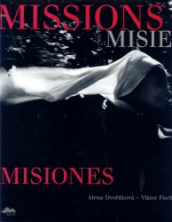 Missions. Misie. Misiones | DVOŘÁKOVÁ, Alena, FISCHER, Viktor