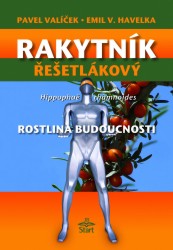 Rakytník řešetlákový - rostlina budoucnosti | HAVELKA, Emil V., VALÍČEK, Pavel