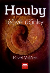 Houby a jejich léčivé účinky | VALÍČEK, Pavel