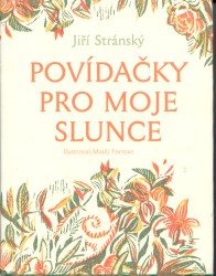 Povídačky pro moje slunce | STRÁNSKÝ, Jiří