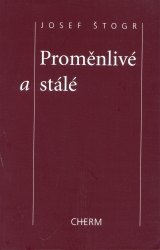 Proměnlivé a stálé | ŠTOGR, Josef