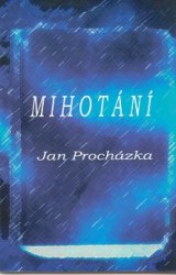 Mihotání | PROCHÁZKA, Jan