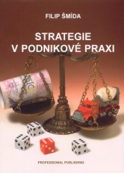 Strategie v podnikové praxi | ŠMÍDA, Filip