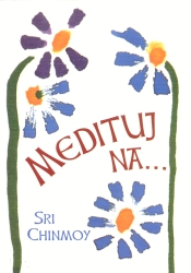 Medituj na... | CHINMOY, Sri