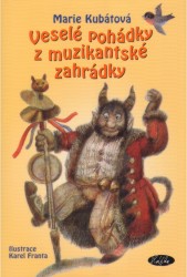 Veselé pohádky z muzikantské zahrádky | KUBÁTOVÁ, Marie