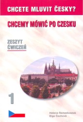 Chcete mluvit česky?  Chcemy mówic po czesku | PUTZ, Harry, REMEDIOSOVÁ, Helena, ČECHOVÁ, Elga