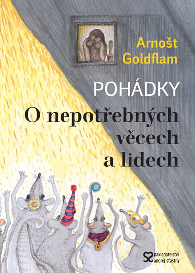 O nepotřebných věcech a lidech - pohádky | GOLDFLAM, Arnošt