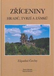 Zříceniny hradů, tvrzí a zámků - Západní Čechy | DURDÍK, Tomáš, SUŠICKÝ, Viktor