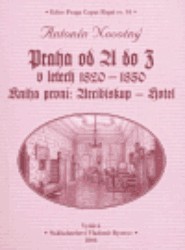 Praha od A do Z v letech 1820-1850 | NOVOTNÝ, Antonín