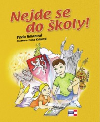 Nejde se do školy! | HOLANOVÁ, Pavla