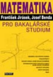 Matematika pro bakalářské studium | JIRÁSEK, František, BENDA, Josef