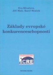 Základy evropské konkurenceschopnosti | MRÁČEK, Karel, KLVAČOVÁ, Eva, MAlˇY, Jiří