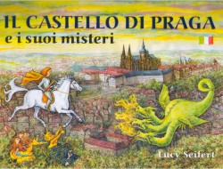 Il castello di Praga e i suoi misteri | SEIFERTOVÁ, Lucie