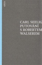 Putování s Robertem Walserem | SEELIG, Carl