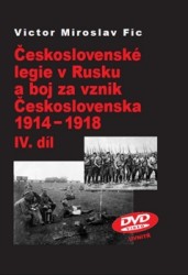 Československé legie v Rusku a boj za vznik Československa 1914-1918 - IV. díl | FIC, Victor Miroslav