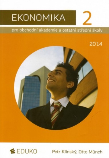 Ekonomika 2 pro obchodní akademie a ostatní střední školy | KLÍNSKÝ, Petr, MÜNCH, Otto