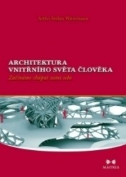 Architektura vnitřního světa člověka | WITTEMANN, Artho Ste