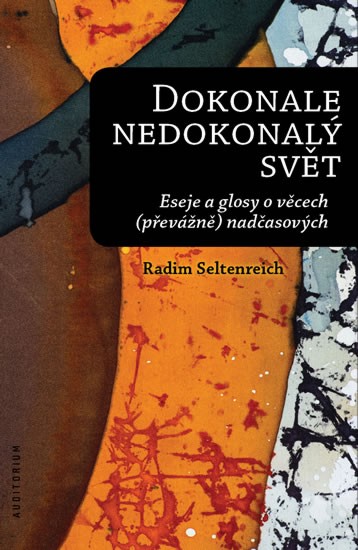 Dokonale nedokonalý svět | SELTENREICH, Radim