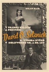 Levně V tradici kvality a prestiže: David O. Selznick a výroba hvězd v Hollywoodu 40