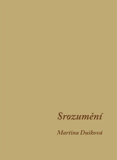 Srozumění | DUŠKOVÁ, Martina