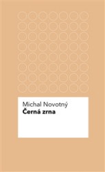 Černá zrna | NOVOTNÝ, Michal