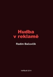 Hudba v reklamě | BAČUVČÍK, Radim