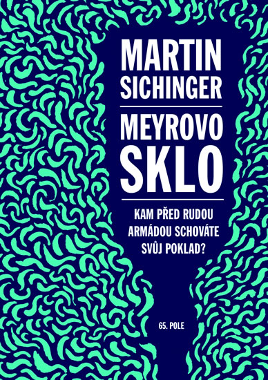 Meyrovo sklo  | SICHINGER, Martin